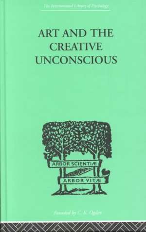 Art And The Creative Unconscious: Four Essays de Erich Neumann