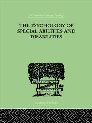 The Psychology Of Special Abilities And Disabilities de Augusta F Bronner