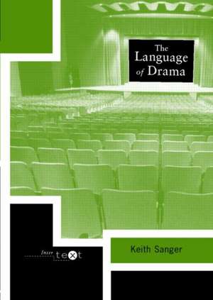 The Language of Drama de Keith Sanger