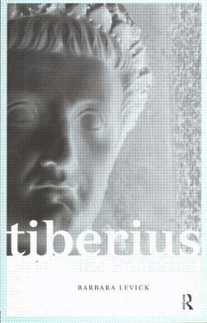 Tiberius the Politician de Barbara Levick