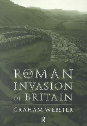 The Roman Invasion of Britain de Graham Webster