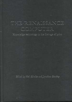 The Renaissance Computer: Knowledge Technology in the First Age of Print de Jonathan Sawday