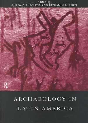 Archaeology in Latin America de Benjamin Alberti