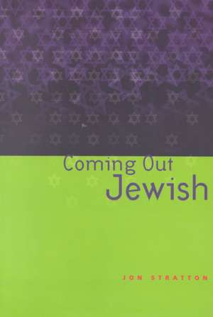 Coming Out Jewish de Jon Stratton