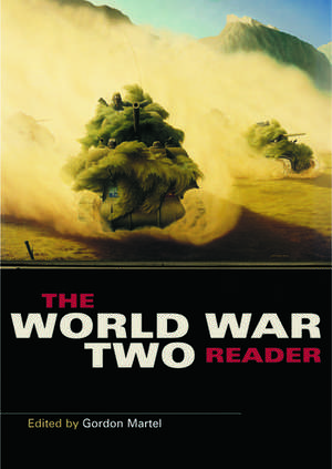 The World War Two Reader de Gordon Martel