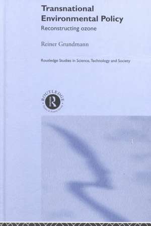 Transnational Environmental Policy: Reconstructing Ozone de Reiner Grundmann