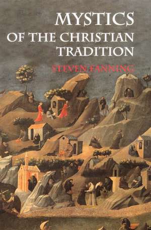 Mystics of the Christian Tradition de Steven Fanning