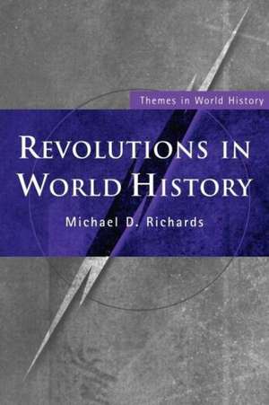 Revolutions in World History de Michael D. Richards