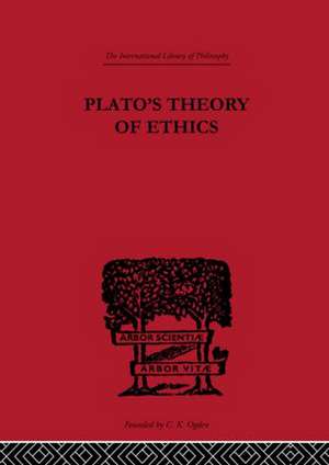 Plato's Theory of Ethics: The Moral Criterion and the Highest Good de R. C. Lodge