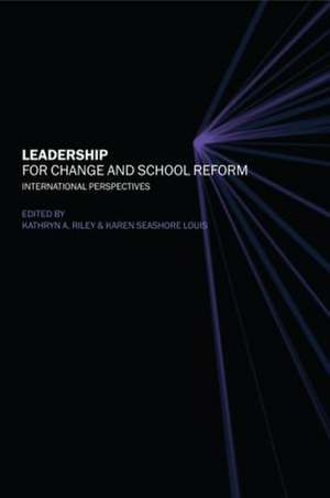 Leadership for Change and School Reform: International Perspectives de Kathryn Riley