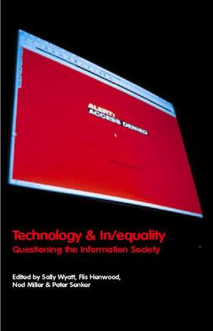 Technology and In/equality: Questioning the Information Society de Flis Henwood