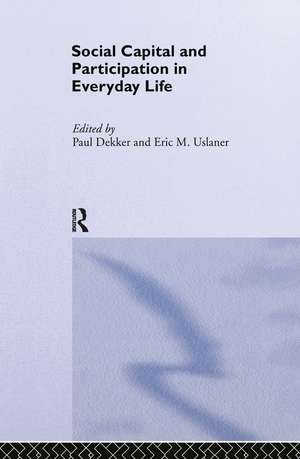 Social Capital and Participation in Everyday Life de PAUL DEKKER