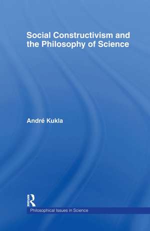 Social Constructivism and the Philosophy of Science de André Kukla