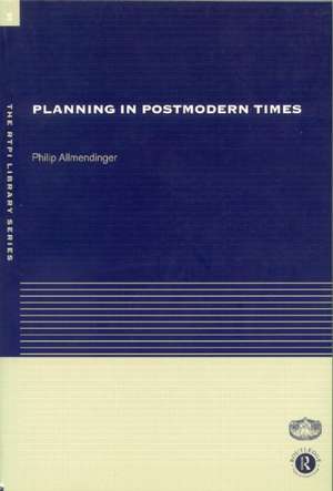 Planning in Postmodern Times de Philip Allmendinger