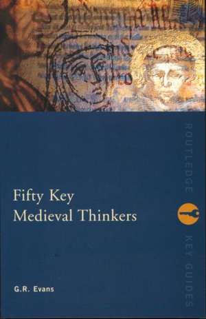 Fifty Key Medieval Thinkers de G.R. Evans