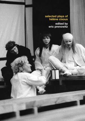 The Selected Plays of Hélène Cixous de Hélène Cixous