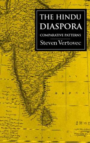 The Hindu Diaspora: Comparative Patterns de Steven Vertovec