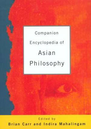 Companion Encyclopedia of Asian Philosophy de Dr Brian Carr