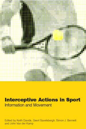 Interceptive Actions in Sport: Information and Movement de Simon Bennett