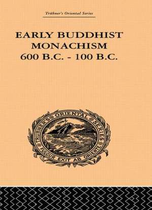 Early Buddhist Monachism: 600 BC - 100 BC de Sukumar Dutt