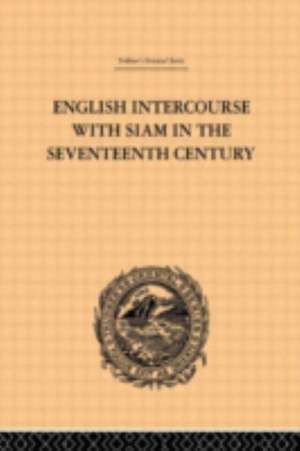 English Intercourse with Siam in the Seventeenth Century de John Anderson