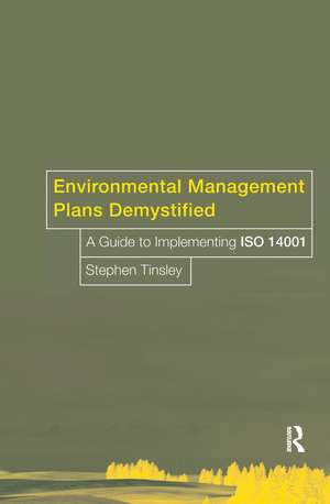 Environmental Management Plans Demystified: A Guide to ISO14001 de Stephen Tinsley