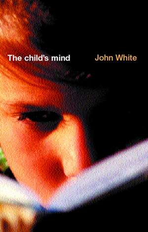 The Child's Mind de John White