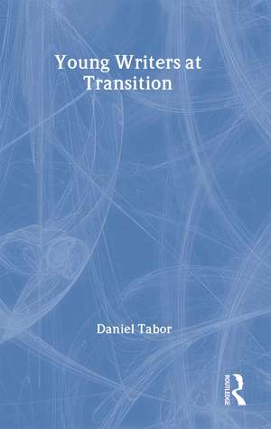 Young Writers at Transition de Daniel Tabor