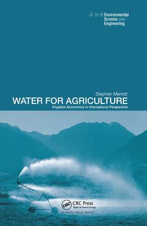 Water for Agriculture: Irrigation Economics in International Perspective de Stephen Merrett