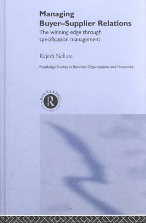 Managing Buyer-Supplier Relations: The Winning Edge Through Specification Management de Rajesh Nellore