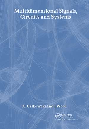 Multidimensional Signals, Circuits and Systems de Krzysztof Galkowski