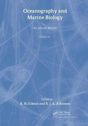 Oceanography and Marine Biology: An annual review. Volume 41 de R. N. Gibson