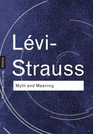 Myth and Meaning de Claude Lévi-Strauss