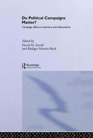 Do Political Campaigns Matter?: Campaign Effects in Elections and Referendums de David M. Farrell