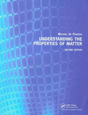 Understanding the Properties of Matter de Michael de Podesta