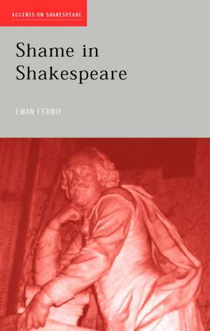 Shame in Shakespeare de Ewan Fernie