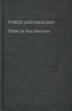 Public Archaeology de Nick Merriman