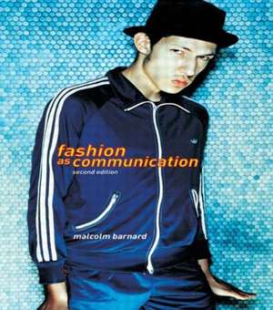 Fashion as Communication de Malcolm Barnard