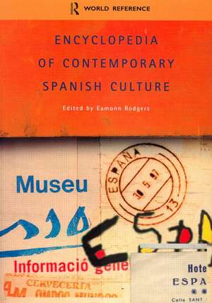 Encyclopedia of Contemporary Spanish Culture de Professor Eamonn Rodgers