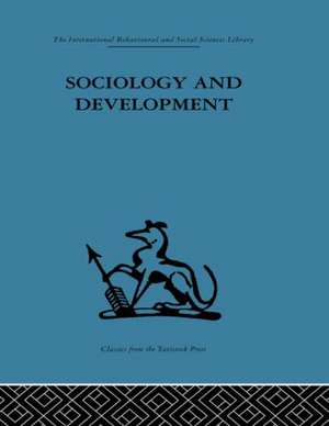 Sociology and Development de Emanuel De Kadt