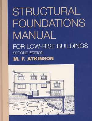 Structural Foundations Manual for Low-Rise Buildings de Michael Atkinson