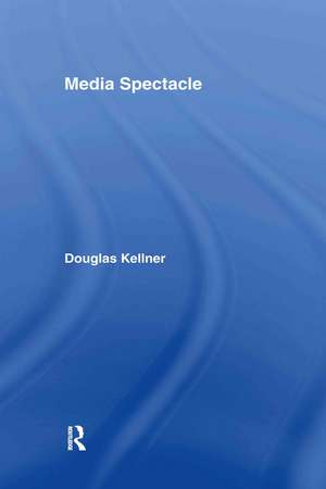 Media Spectacle de Douglas Kellner