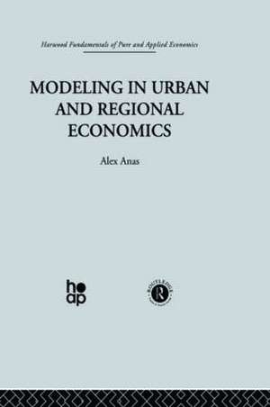 Modelling in Urban and Regional Economics de A. Anas