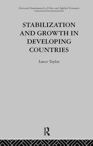 Stabilization and Growth in Developing Countries: A Structuralist Approach de L. Taylor