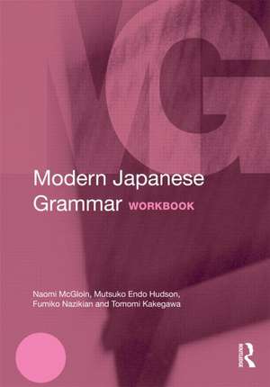 Modern Japanese Grammar Workbook de Naomi McGloin