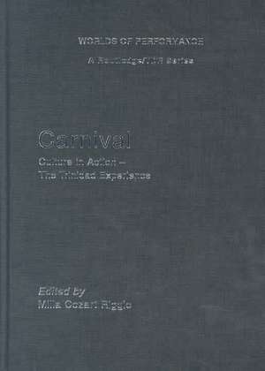 Carnival: Culture in Action – The Trinidad Experience de Milla Cozart Riggio
