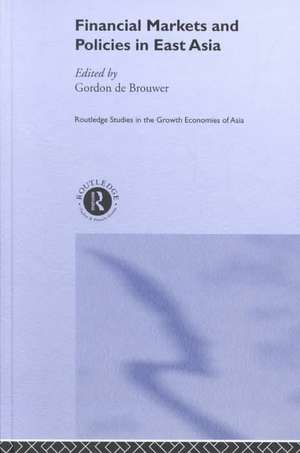 Financial Markets and Policies in East Asia de Gordon De Brouwer