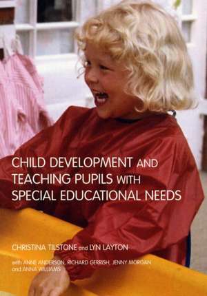 Child Development and Teaching Pupils with Special Educational Needs de Anne Anderson