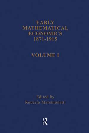 Early Mathematical Economics, 1871-1915 de Roberto Marchionatti