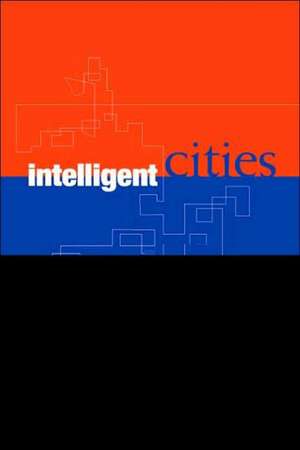 Intelligent Cities: Innovation, Knowledge Systems and Digital Spaces de Nicos Komninos